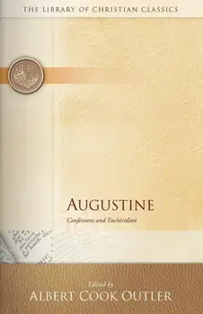 Augustine: Confessions and Enchiridion, Paperback/Albert Outler