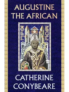 Augustine the African. Main, Hardback/Catherine Conybeare