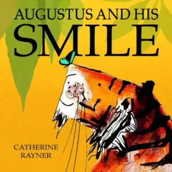 Augustus and His Smile, Paperback/Catherine Rayner