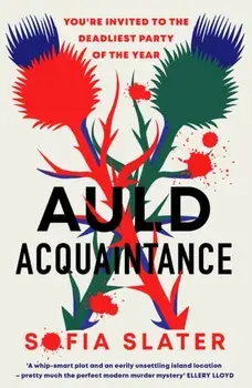 Auld Acquaintance. The Gripping Scottish Murder Mystery Set to Thrill, Paperback/Sofia Slater