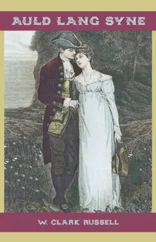 Auld Lang Syne, Paperback/W Clark Russell