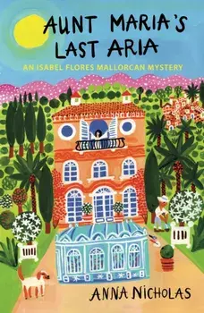Aunt Maria's Last Aria, Paperback/Anna Nicholas