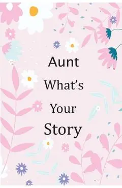 Aunt What's Your Story: 120+ Guided questions journal to preserve your Aunt's precious memories, This Fill in and give back journal / keepsake - Otabafire Publishing