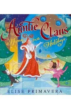 Auntie Claus, Home for the Holidays - Elise Primavera