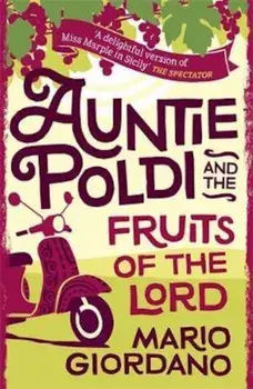 Auntie Poldi and the Fruits of the Lord, Paperback/Mario Giordano