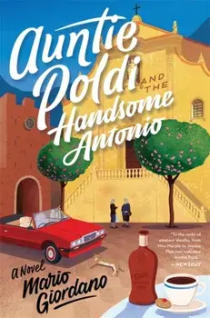 Auntie Poldi and the Handsome Antonio. Auntie Poldi 3, Paperback/Mario Giordano