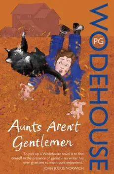 Aunts Aren't Gentlemen. (Jeeves & Wooster), Paperback/P. G. Wodehouse