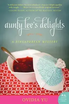 Aunty Lee's Delights: A Singaporean Mystery, Paperback/Ovidia Yu