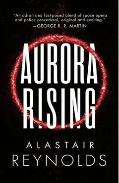 Aurora Rising - Alastair Reynolds