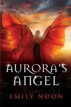 Aurora's Angel: A dark fantasy romance, Paperback/Emily Noon