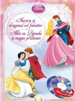 Aurora si dragonul cel folositor. Alba ca Zapada si magia prieteniei. Printese (carte cu CD audio)/***