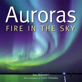 Auroras: Fire in the Sky, Paperback/Dan Bortolotti