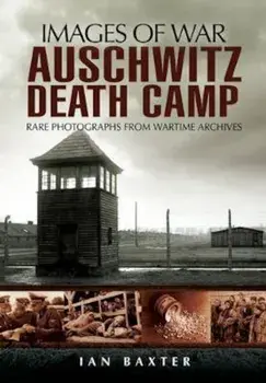 Auschwitz Death Camp, Paperback/Ian Baxter