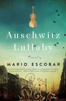 Auschwitz Lullaby, Paperback/Mario Escobar