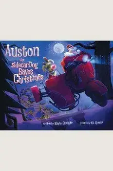 Auston the Sidecar Dog Saves Christmas, Paperback/Wayne Sumbler