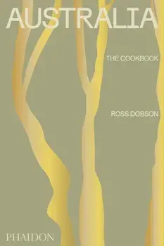 Australia: The Cookbook, Hardback/Ross Dobson