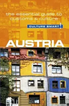 Austria - Culture Smart!: The Essential Guide to Customs & Culture, Paperback/Peter Gieler