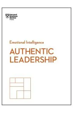 Authentic Leadership - Harvard Business Review