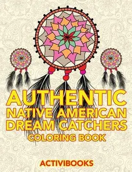 Authentic Native American Dream Catchers Coloring Book, Paperback/Activibooks