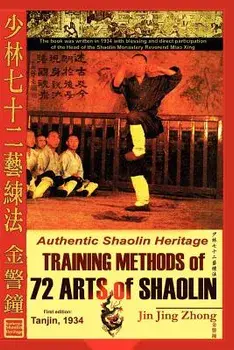 Authentic Shaolin Heritage: Training Methods of 72 Arts of Shaolin, Paperback/Jin Jing Zhong