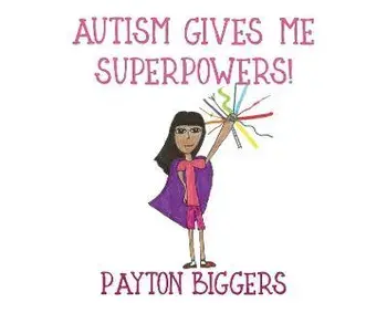 Autism Gives Me Superpowers!, Hardcover/Payton Biggers