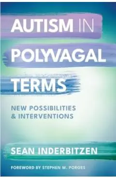 Autism in Polyvagal Terms - Sean M. Inderbitzen