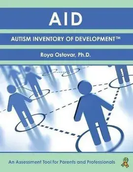 Autism Inventory of Development: An Assessment Tool for Parents and Professionals, Hardcover/Roya Ostovar