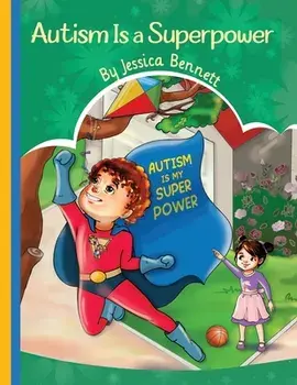 Autism Is a Superpower, Paperback/Jessica Bennett