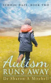 Autism Runs Away, Paperback/Sharon A. Mitchell