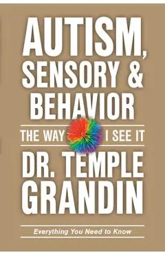 Autism, Sensory Issues, and Behavior: Everything You Need to Know - Temple Grandin