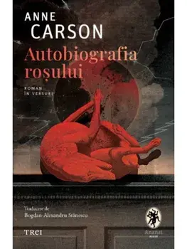 Autobiografia rosului. Roman in versuri/Anne Carson