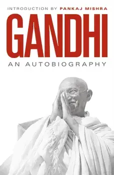 Autobiography. 150th Anniversary Edition with an Introduction by Pankaj Mishra, Paperback/M. K. Gandhi