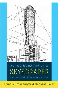 Autobiography of a Skyscraper - Francis Greenburger