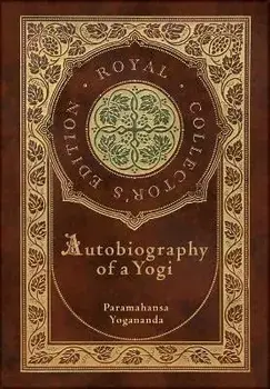 Autobiography of a Yogi (Royal Collector's Edition) (Annotated) (Case Laminate Hardcover with Jacket), Hardcover/Paramahansa Yogananda