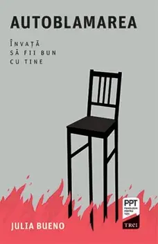 Autoblamarea. Invata sa fii bun cu tine/Julia Bueno