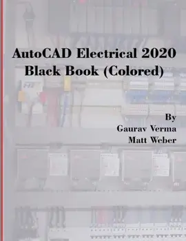 AutoCAD Electrical 2020 Black Book (Colored), Paperback/Gaurav Verma
