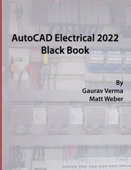 AutoCAD Electrical 2022 Black Book, Paperback/Gaurav Verma