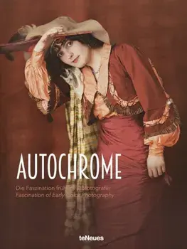 Autochrome. The Fascination of Early Colour Photography, Hardback/Dr. Alfred Weidinger