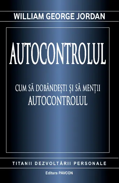 Autocontrolul | William George Jordan