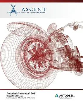 Autodesk Inventor 2021: Sheet Metal Design (Mixed Units): Autodesk Authorized Publisher, Paperback/***