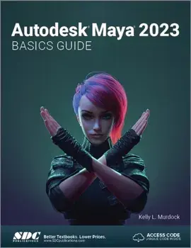 Autodesk Maya 2023 Basics Guide, Paperback/Kelly L. Murdock