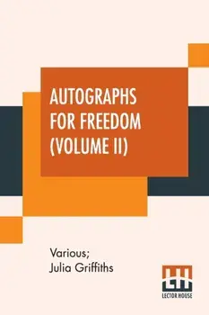 Autographs For Freedom (Volume II). Edited By Julia Griffiths (In Two Volumes - Volume II), Paperback/Various