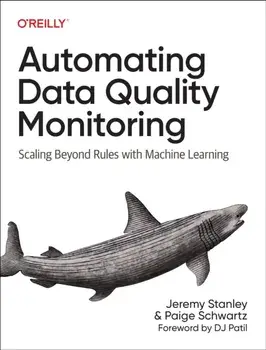 Automating Data Quality Monitoring at Scale. Scaling Beyond Rules with Machine Learning, Paperback/Paige Schwartz