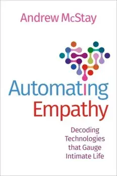 Automating Empathy. Decoding Technologies that Gauge Intimate Life, Paperback/***