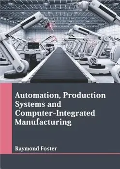 Automation, Production Systems and Computer-Integrated Manufacturing, Hardcover/Raymond Foster