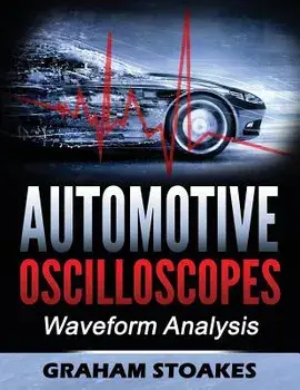 Automotive Oscilloscopes: Waveform Analysis, Paperback/Graham Stoakes