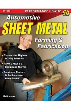 Automotive Sheet Metal Forming & Fabrication - Matt Joseph