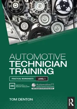 Automotive Technician Training: Practical Worksheets Level 1, Paperback/Tom Denton