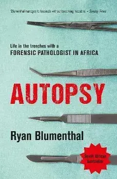 Autopsy: Life in the Trenches with a Forensic Pathologist in Africa, Paperback/Ryan Blumenthal
