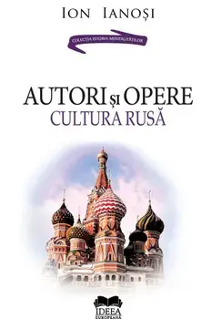 Autori si opere. Cultura rusa/Ion Ianosi